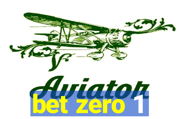 bet zero 1